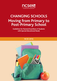 Changing Schools - Moving from Primary to Post-Primary School - Guidelines for Parents / Guardians of Children with Special Needs